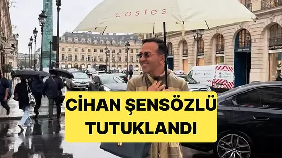 Ünlülere Yapılan Operasyonda Gözaltına Alınan Cihan Şensözlü Tutuklandı