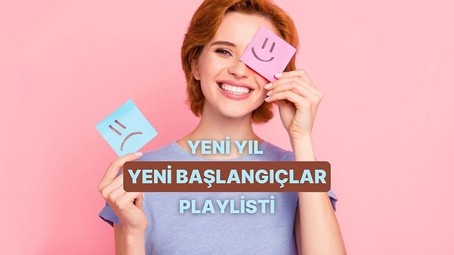 ‘’Yeni Yıl Yeni Başlangıçlar’’ Playlisti