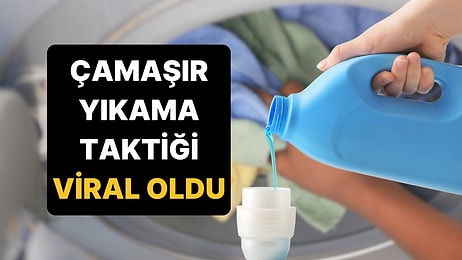 Yıllardır Yanlış mı Yapıyormuşuz? Sosyal Medyada Viral Olan Çamaşır Yıkama Taktiği!