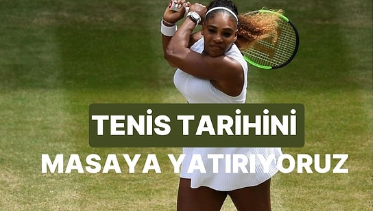 Tenis Tarihi Hakkında Mutlaka Bilmen Gerekenler