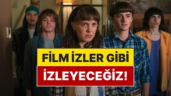 Film İzler Gibi İzleyeceğiz: Stranger Things'in Final Sezonunun 2. Kısım Bölüm Süreleri Açıklandı