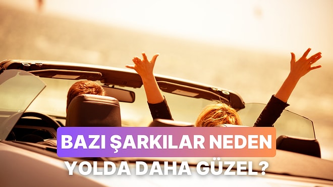 Neden Bazı Şarkılar Yolda Kulağımıza Daha İyi Gelir?