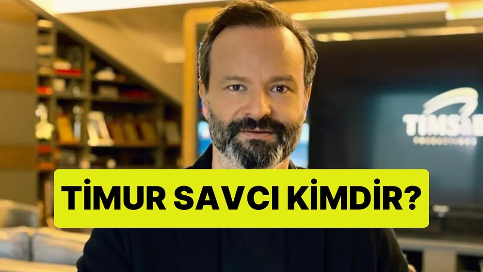 Timur Savcı Kimdir? Kaç Yaşında? Timur Savcı Gözaltına mı Alındı?