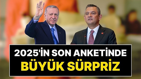 Ankara Kulislerini Hareketlendiren Anket! 2025’in Son Anketinde CHP ile AKP’nin Oy Oranlarında Büyük Sürpriz