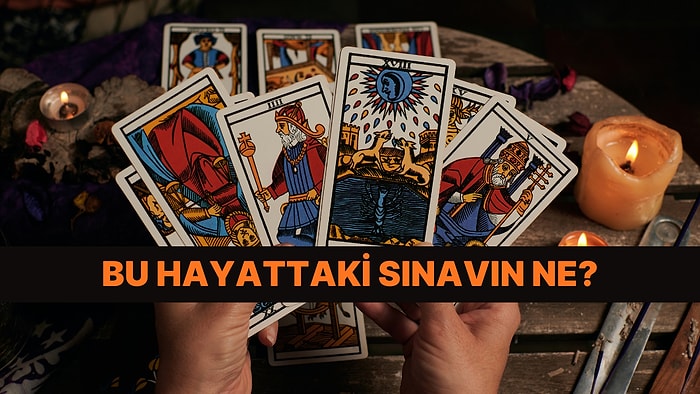 Seçtiğin Tarot Kartına Göre Bu Hayattaki Sınavın Ne?
