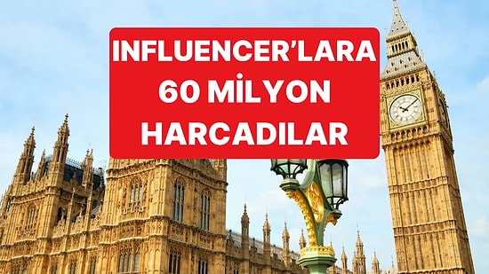İngiltere Hükümeti 2024'ten Bu Yana Influencerlara Servet Ödedi