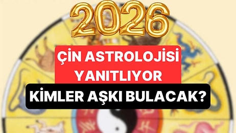 Çin Astrolojisine Göre 2026'da Aşkı Bulacak Burçlar!