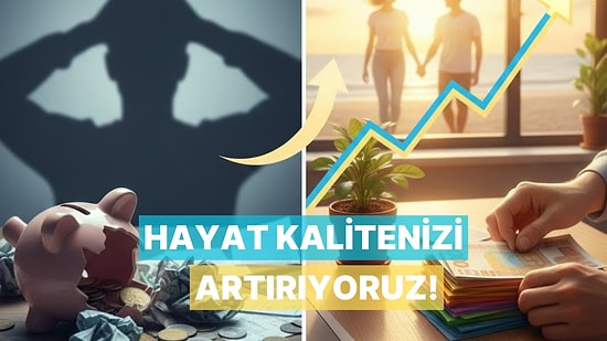 Bu İçeriği Okuyun, Hayat Kaliteniz Artsın: Finansal Okuryazarlık Yaşam Kalitesine Nasıl Katkı Sağlıyor?
