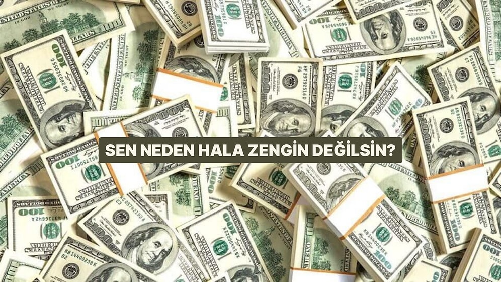 Sen Neden Hala Zengin Değilsin?