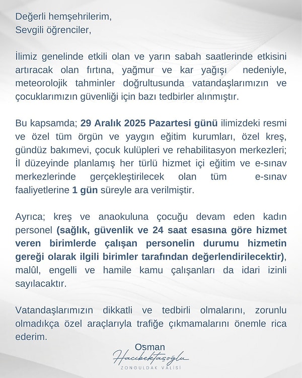 Zonguldak Valisi Osman Hacıbektaşoğlu, sosyal medya hesabı üzerinden yaptığı paylaşımla 29 Aralık Pazartesi Zonguldak'ta eğitime 1 gün ara verildiğini duyurdu.