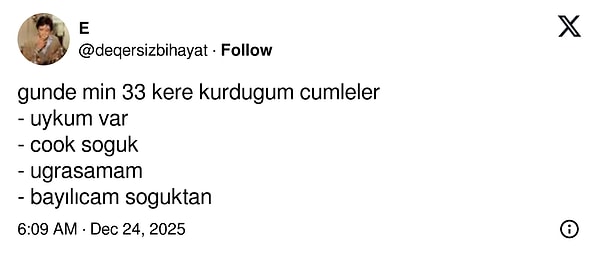 Günlük diyaloglarını mevsim şartlarına göre dizayn edenler de var.