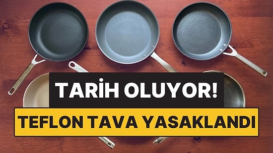 Teflon Tavalar Yasaklanıyor! Avrupa Ülkesinden Kimyasal Riskler İçin Sert Adım Geldi