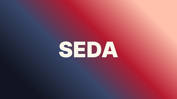 Seni yarı yolda bırakacak kişi Seda!