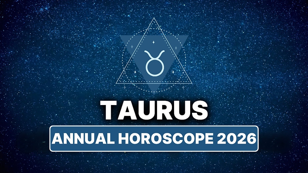 2026 Taurus Horoscope: What Awaits Taurus This Year?