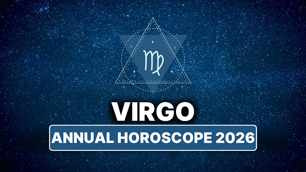 2026 Virgo Horoscope: What Awaits Virgo This Year?