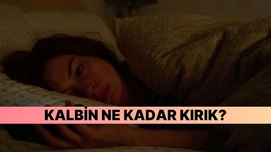 Burcuna Göre Kalbin Ne Kadar Kırık?