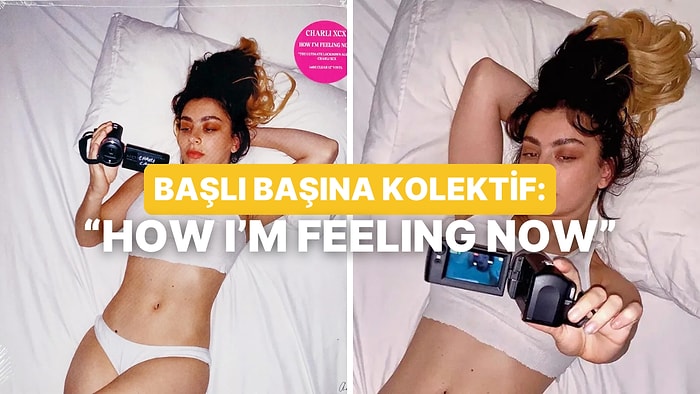 Charli xcx’in “how i’m feeling now” Albümünü İnceliyoruz!