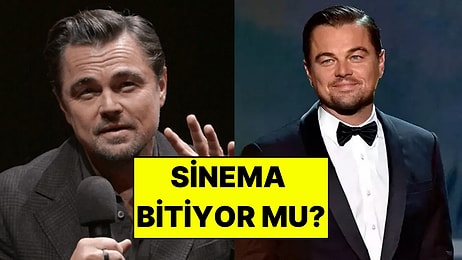Leonardo DiCaprio Sinemanın Geleceği İçin Endişesini Dile Getirdi: “Büyük Bir Kırılma Yaşıyoruz”