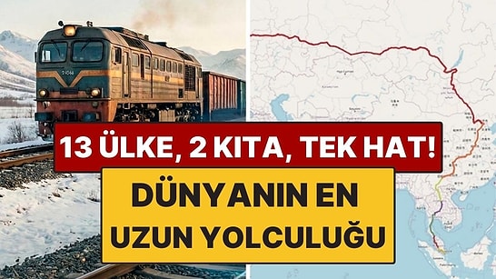 13 Ülke, 2 Kıta, Tek Hat! 21 Gün Süren Dünyanın En Uzun Tren Yolculuğu