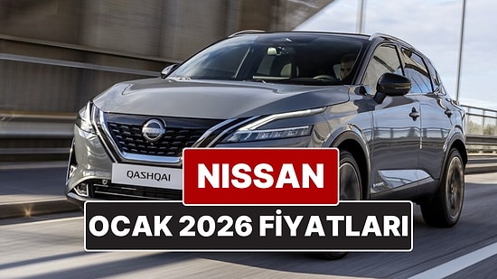 Ocak 2026 Nissan Fiyat Listesi! İşte Nissan Qashqai, Juke, Qashqai e-Power ve X-Trail Güncel Fiyatları