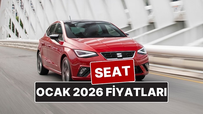 Ocak 2026 Seat Fiyat Listesi! İşte Seat Ibiza, Leon, Arona ve Ateca Güncel Fiyatları