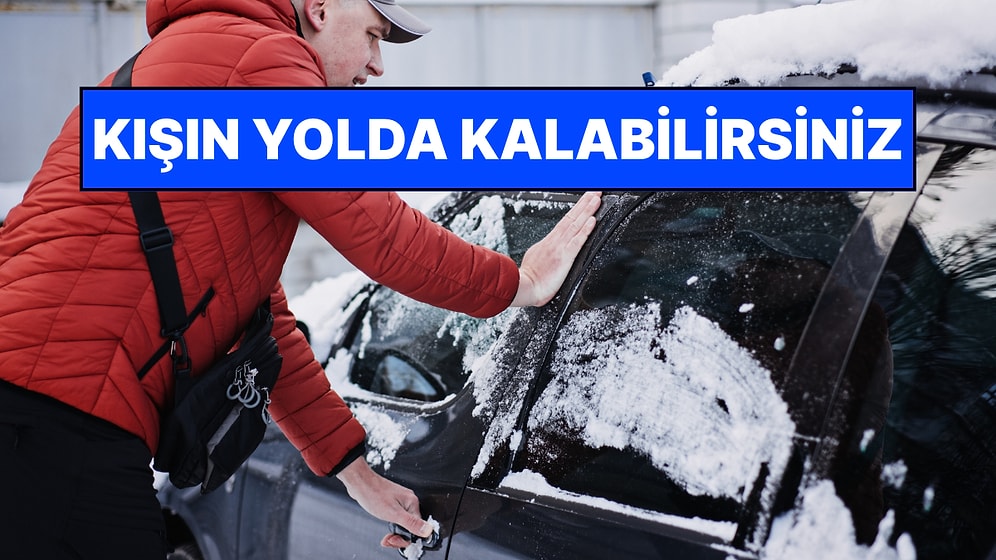 Uzmanlar, Araç Sahiplerini Uyardı: Kışın Aracınızın Yolda Kalmaması İçin Bilmeniz Gerekenler