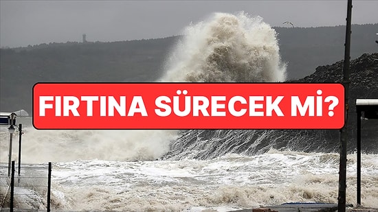 İstanbul Fırtına Ne Zaman Bitecek, Kaç Gün Sürecek? İstanbul Uçuşları İptal mi, Okullar Tatil mi?
