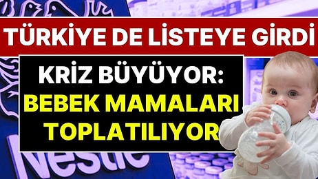 Nestle’nin Bebek Maması Krizi Büyüyor: Türkiye’nin İçinde Olduğu 50’den Fazla Ülkede Mamalar Geri Çağırıldı