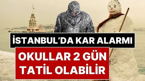 İstanbul’a Kar Yağışı Uyarısı Yapıldı: İstanbul’da Pazartesi ve Salı Günü Okullar Tatil Olabilir