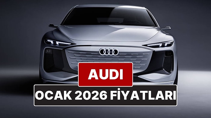 Ocak 2026 Audi Fiyat Listesi! İşte Audi A3, A4, A5, A6, A7, A8 ve Q Serisi Güncel Fiyatları