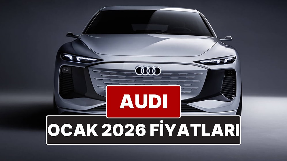 Ocak 2026 Audi Fiyat Listesi! İşte Audi A3, A4, A5, A6, A7, A8 ve Q Serisi Güncel Fiyatları