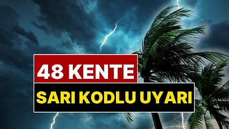 10 Ocak Hava Durumu Belli Oldu: Meteoroloji'den 48 Kente Sarı Kodlu Uyarı