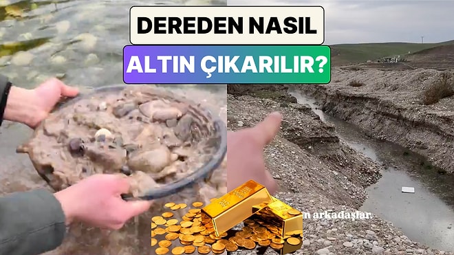 Dereden Altın Çıkaran Bir İçerik Üreticisi Detayları Paylaştı: Dereden Nasıl Altın Çıkarılır?