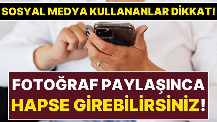 Sosyal Medyada Fotoğraf Paylaşanlar Dikkat: Yargıtay'dan Milyonları İlgilendiren Emsal Karar!