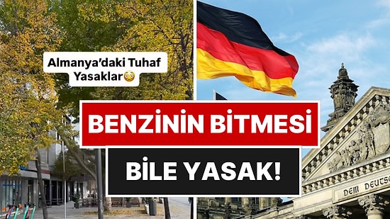 Gurbetçi Anlattı: Almanya’da Benzinin Bitmesinden Arı Öldürmeye Kadar En Tuhaf Yasaklar