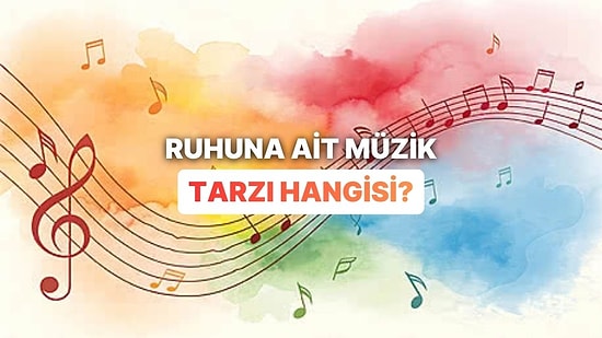 Ruhunu En İyi Yansıtan Müzik Tarzını Buluyoruz!