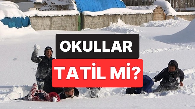 Yarın (13 Ocak Salı) Okullar Tatil mi, Hangi İllerde Tatil? İstanbul'da Eğitime Ara Verildi mi?