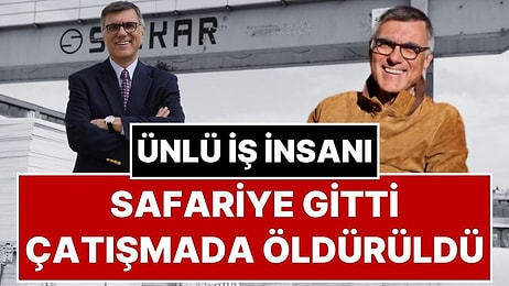 Ünlü Türk İş İnsanından Acı Haber: Safari İçin Gittiği Ülkede Çatışmanın Ortasında Kalarak Hayatını Kaybetti