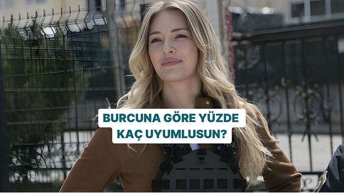 Burcuna Göre Yüzde Kaç Uyumlusun?