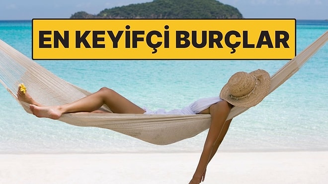 Keyfine Düşkün Burçlar: Hayatı Kendileri İçin Yaşayanlar