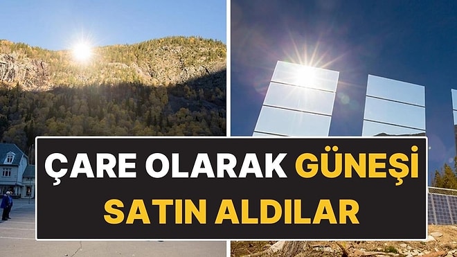 84 Gün Boyunca Güneş Görmeyen Köy Çareyi Güneş Satın Almakta Buldu