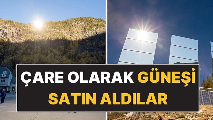 84 Gün Boyunca Güneş Görmeyen Köy Çareyi Güneş Satın Almakta Buldu