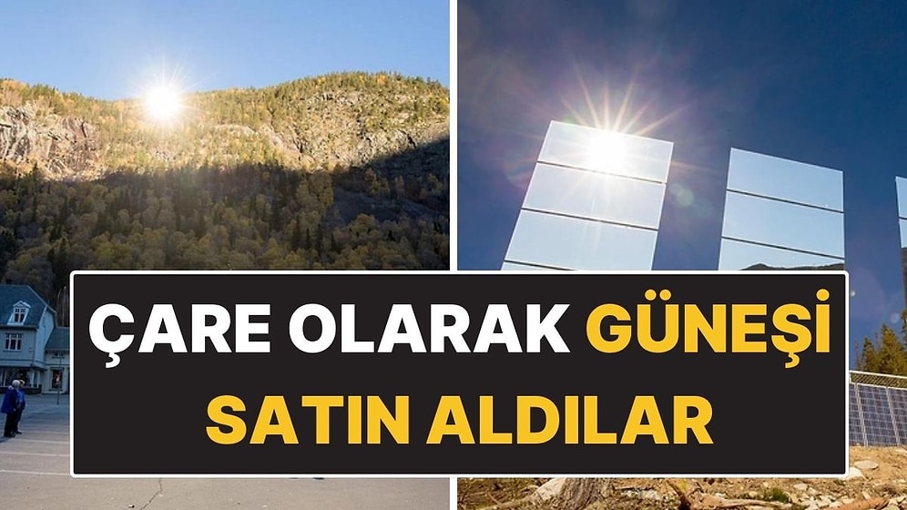 84 Gün Boyunca Güneş Görmeyen Köy Çareyi Güneş Satın Almakta Buldu