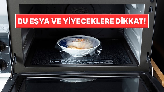 Yangın ve Patlama Riski Var: Mikrodalgada Asla Isıtılmaması Gereken Yiyecekler