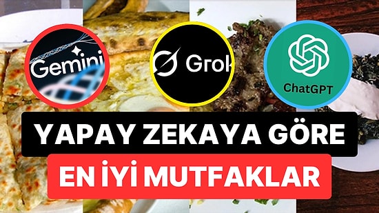 Ağızlarının Tadını Biliyorlar! Yapay Zekaya Göre Türkiye'nin En İyi Mutfakları Belli Oldu