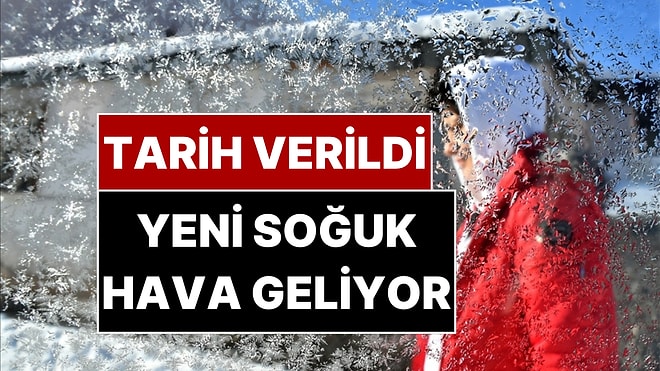 Meteoroloji Tarih Verdi: Türkiye Yeni Soğuk Havanın Etkisine Giriyor