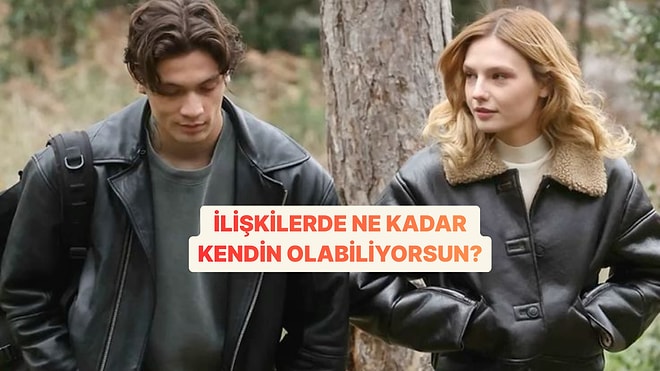 Romantik İlişkilerde Ne Kadar Kendin Olabiliyorsun?