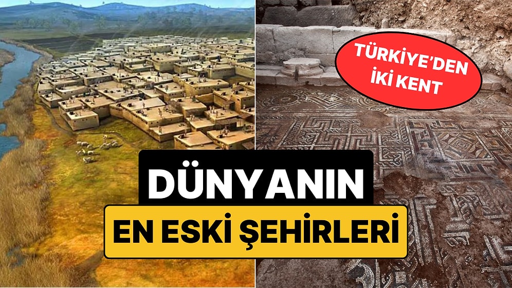Dünyanın En Eski Şehirleri Arasında Türkiye'den İki Kentimiz Var!