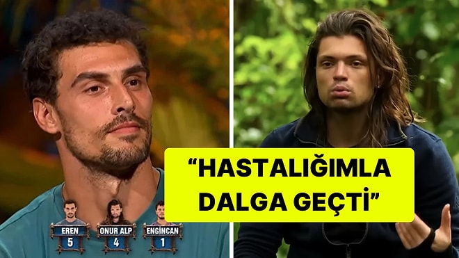 Survivor'da Onur Alp, Eren'in Hastalığı Hakkında Dalga Geçtiğini Açıkladı