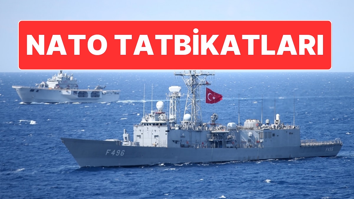 Türk Deniz Kuvvetleri’nin Katılacağı NATO Tatbikatları Belli Oldu